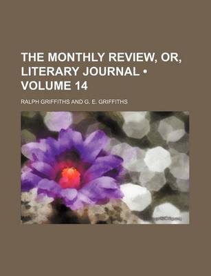 Book cover for The Monthly Review, Or, Literary Journal (Volume 14)