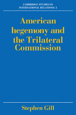 Cover of American Hegemony and the Trilateral Commission