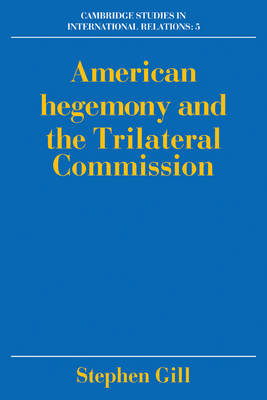 Book cover for American Hegemony and the Trilateral Commission