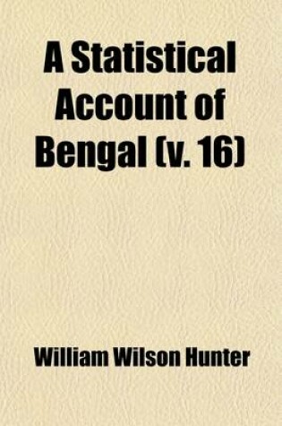 Cover of A Statistical Account of Bengal (Volume 16)