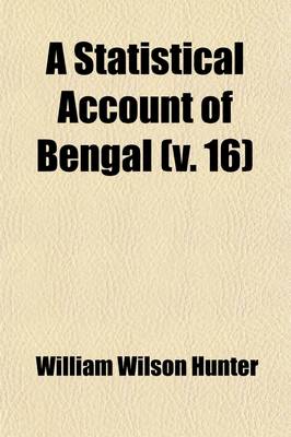 Book cover for A Statistical Account of Bengal (Volume 16)