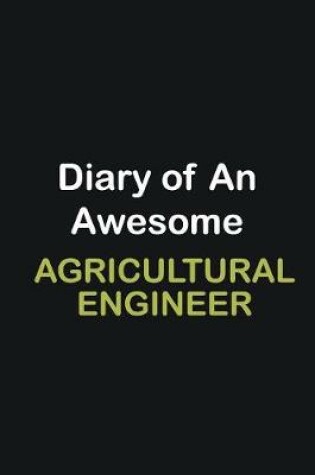 Cover of Diary of an awesome Agricultural Engineer