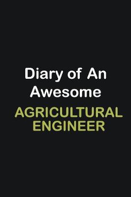 Book cover for Diary of an awesome Agricultural Engineer