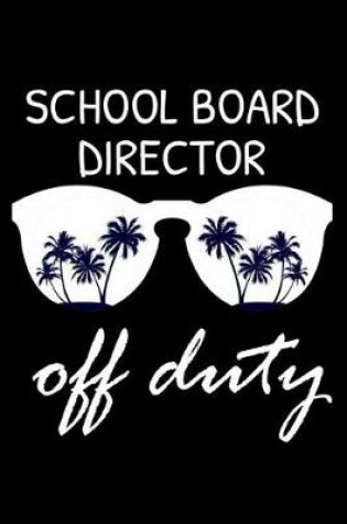 Cover of School Board Director Off Duty