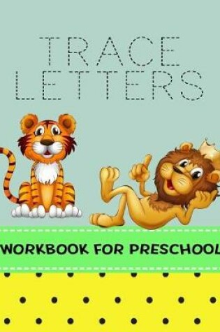 Cover of Trace Letters Workbook For Preschool