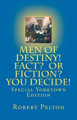 Book cover for Men of Destiny! Fact? or Fiction? You Decide!