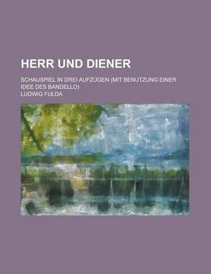 Book cover for Herr Und Diener; Schauspiel in Drei Aufzugen (Mit Benutzung Einer Idee Des Bandello)