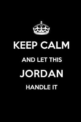 Book cover for Keep Calm and Let This Jordan Handle It