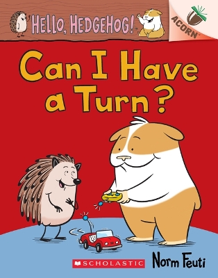 Cover of Can I Have a Turn?: An Acorn Book (Hello, Hedgehog! #5)