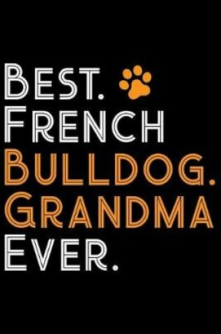 Cover of Best French Bulldog Grandma Ever
