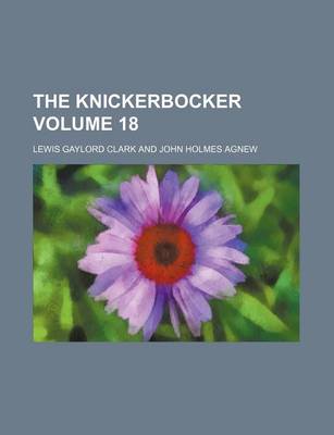 Book cover for The Knickerbocker Volume 18