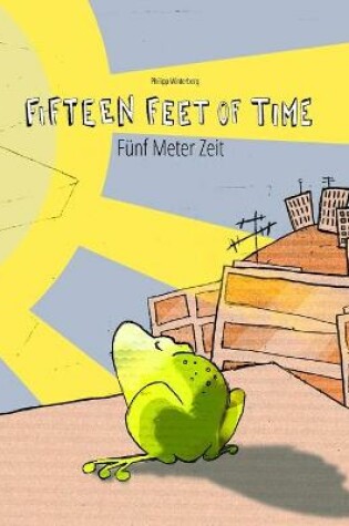 Cover of Fifteen Feet of Time/Fünf Meter Zeit
