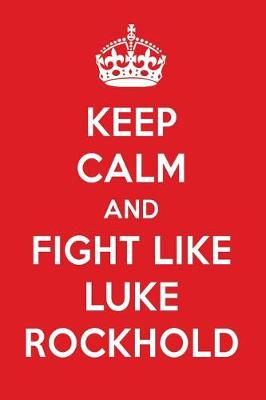 Book cover for Keep Calm and Fight Like Luke Rockhold