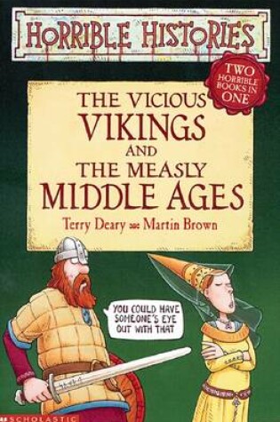 Cover of Horrible Histories: Vicious Vikings/Measly Middle Ages