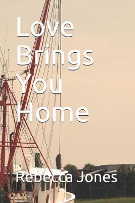 Book cover for Love Brings You Home