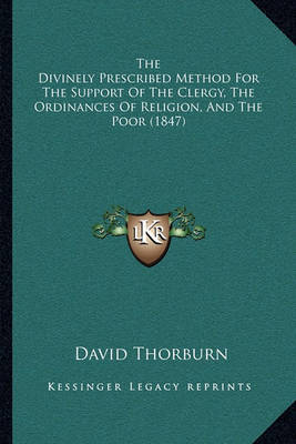 Book cover for The Divinely Prescribed Method for the Support of the Clergy, the Ordinances of Religion, and the Poor (1847)