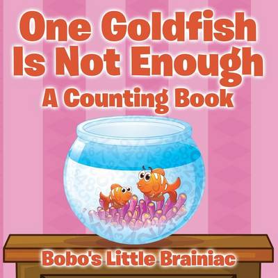 Book cover for One Goldfish Is Not Enough a Counting Book