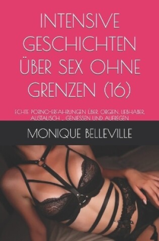 Cover of Intensive Geschichten Über Sex Ohne Grenzen (16)