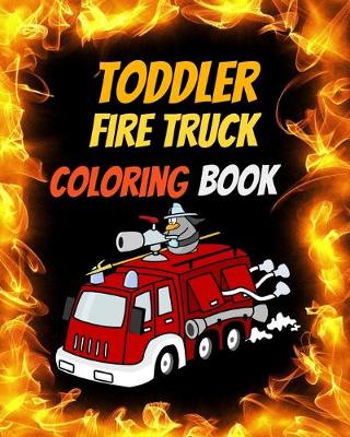 Book cover for Toddler Fire Truck Coloring Book