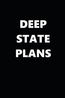 Book cover for 2020 Daily Planner Political Theme Deep State Plans 388 Pages