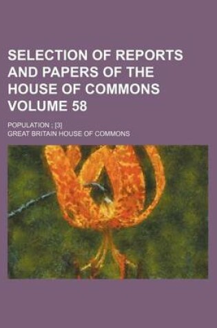 Cover of Selection of Reports and Papers of the House of Commons Volume 58; Population; [3]