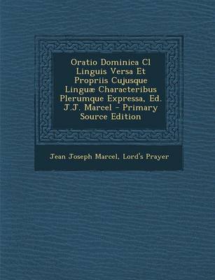 Book cover for Oratio Dominica CL Linguis Versa Et Propriis Cujusque Linguae Characteribus Plerumque Expressa, Ed. J.J. Marcel