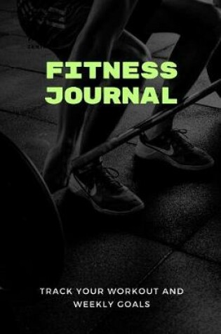 Cover of Fitness Journal Track Your Workout and Weekly Goals