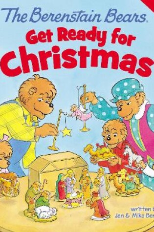 Cover of The Berenstain Bears Get Ready for Christmas