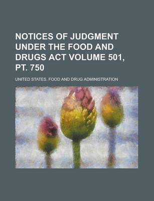 Book cover for Notices of Judgment Under the Food and Drugs ACT Volume 501, PT. 750