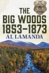 Book cover for The Big Woods 1853-1873
