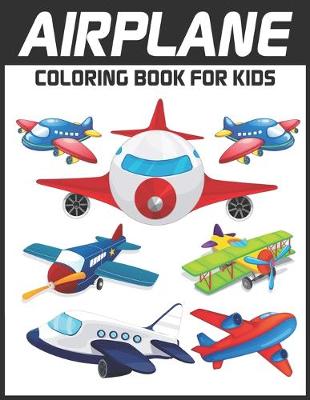 Book cover for Airplane Coloring Book For Kids