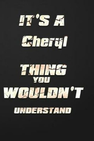 Cover of It's a Cheryl Thing You Wouldn't Understand