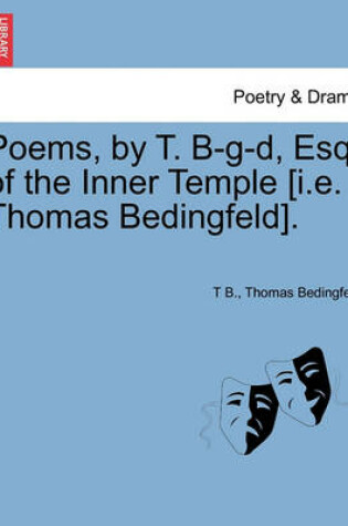 Cover of Poems, by T. B-G-D, Esq. of the Inner Temple [I.E. Thomas Bedingfeld].
