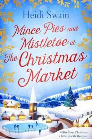 Cover of Mince Pies and Mistletoe at the Christmas Market