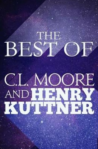 Cover of The Best of C.L. Moore & Henry Kuttner