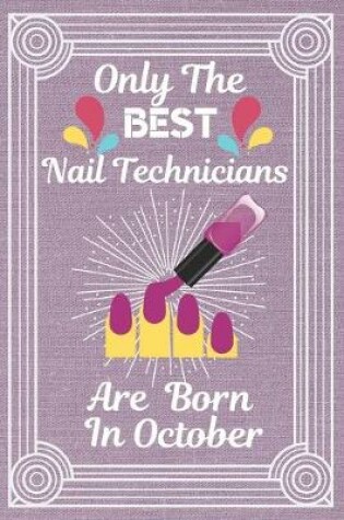 Cover of Only The Best Nail Technicians Are Born In October