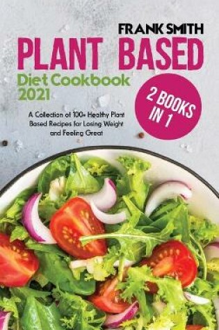 Cover of Plant Based Diet Cookbook 2021