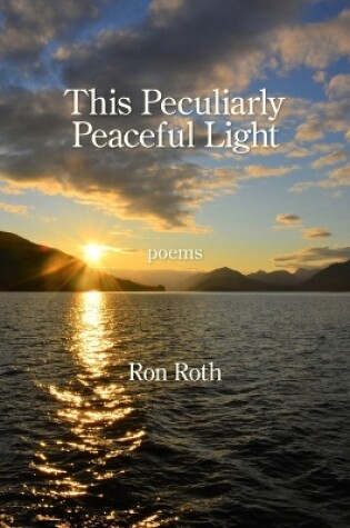 Cover of This Peculiarly Peaceful Light