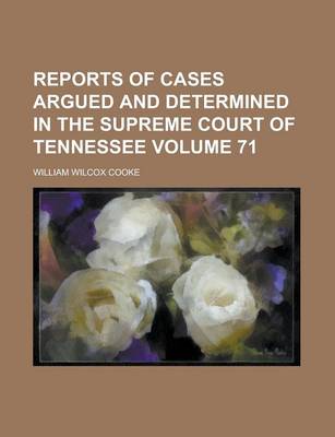 Book cover for Reports of Cases Argued and Determined in the Supreme Court of Tennessee Volume 71