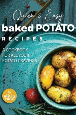 Cover of Quick & Easy Baked Potato Recipes