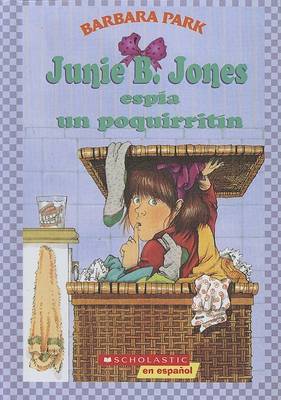 Cover of Junie B. Jones Espia Un Poquirritin