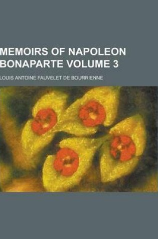 Cover of Memoirs of Napoleon Bonaparte Volume 3