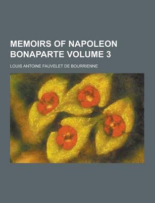 Book cover for Memoirs of Napoleon Bonaparte Volume 3