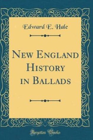 Cover of New England History in Ballads (Classic Reprint)