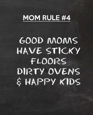 Cover of Good Moms Have Sticky Floors Dirty Ovens & Happy Kids