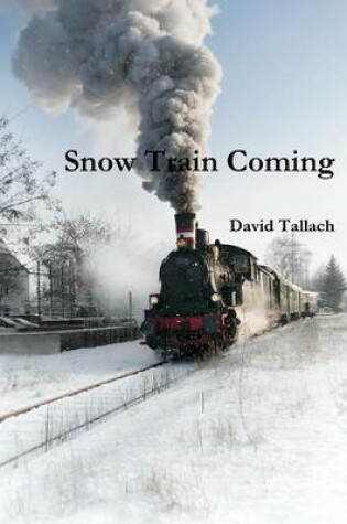 Cover of Snow Train Coming