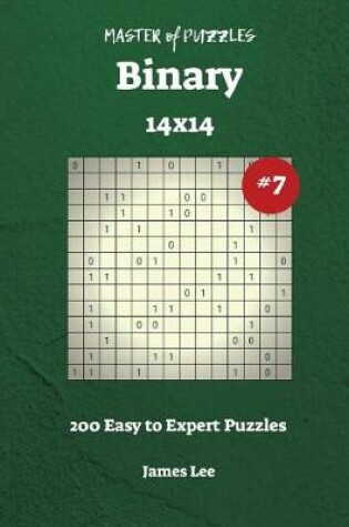 Cover of Master of Puzzles Binary - 200 Easy to Expert 14x14 vol. 7