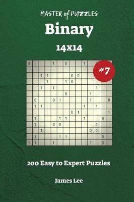 Book cover for Master of Puzzles Binary - 200 Easy to Expert 14x14 vol. 7