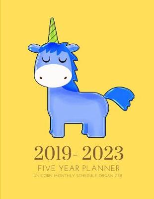 Book cover for 2019-2023 Five Year Planner Unicorn Goals Monthly Schedule Organizer