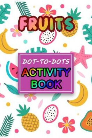 Cover of Fruits Dot-To-Dots Activity Book